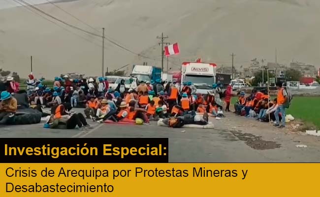 Investigación Especial: Crisis de Arequipa por Protestas Mineras y Desabastecimiento