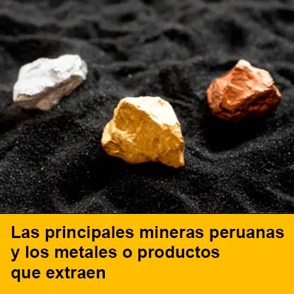 Las principales mineras peruanas y los metales o productos que extraen